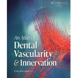 An Atlas of Dental Vascularity & Innervation