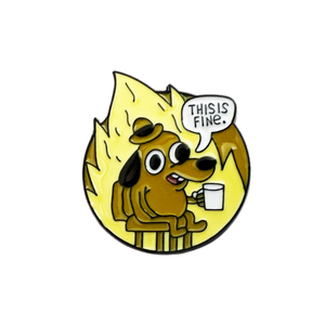 Pin "This is fine"
